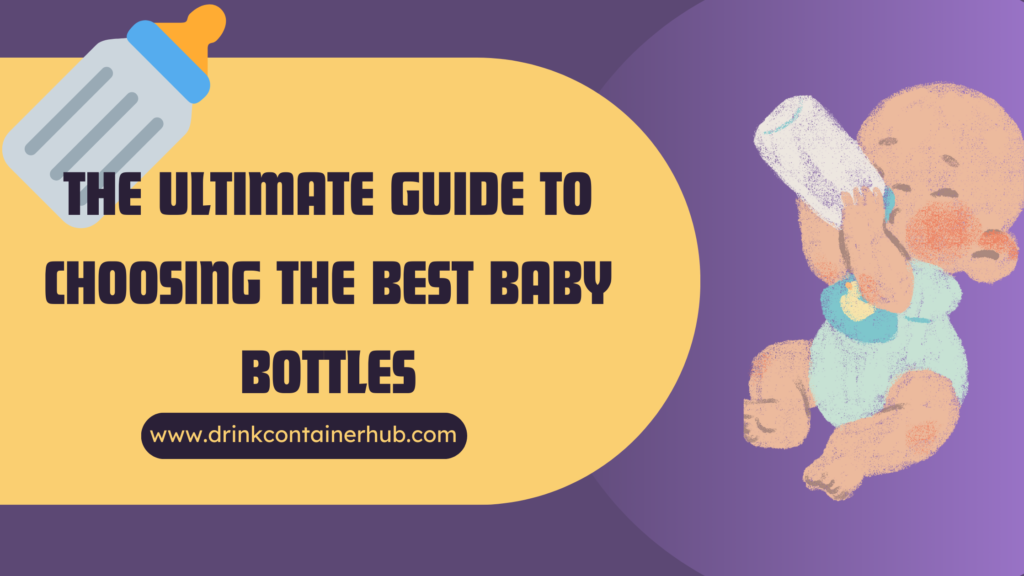 The-Ultimate-Guide-to-Choosing-the-Best-Baby-Bottles.